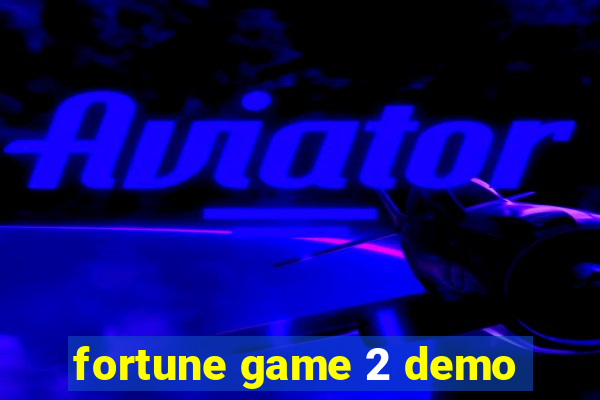 fortune game 2 demo